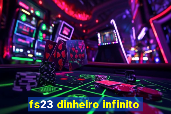 fs23 dinheiro infinito